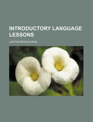 Introductory Language Lessons - Evans, Lawton Bryan