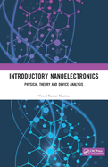 Introductory Nanoelectronics: Physical Theory and Device Analysis