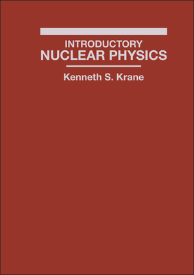Introductory Nuclear Physics - Krane, Kenneth S