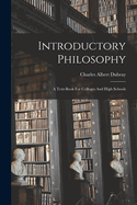 Introductory Philosophy: A Text-book For Colleges And High Schools