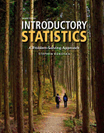 Introductory Statistics: A Problem Solving Approach