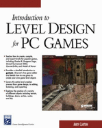 Introdution to Level Design for PC Games - Clayton, Andy