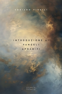 Introduzione ai vangeli apocrifi - Virgili, Adriano