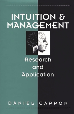 Intuition and Management: Research and Application - Cappon, Daniel