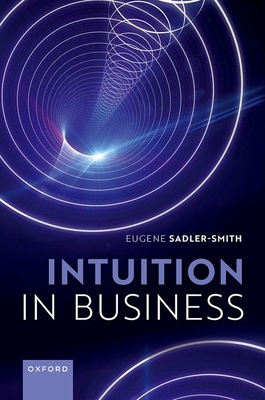 Intuition in Business - Sadler-Smith, Eugene