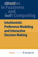 Intuitionistic Preference Modeling and Interactive Decision Making