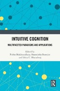 Intuitive Cognition: Multifaceted Paradigms and Applications