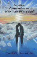 Intuitive Communication With Your Baby's Soul