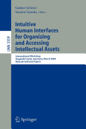 Intuitive Human Interfaces for Organizing and Accessing Intellectual Assets: International Workshop, Dagstuhl Castle, Germany, March 1-5, 2004, Revised Selected Papers