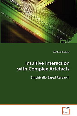 Intuitive Interaction with Complex Artefacts - Blackler, Alethea