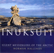 Inuksuit: Silent Messengers of the Arctic