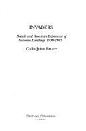 Invaders: British and American Experience of Seaborne Landings 1939-1945