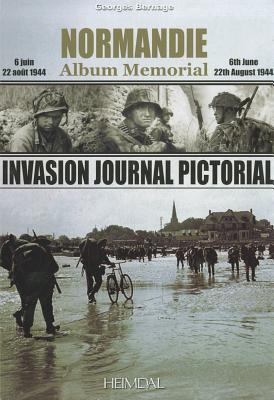 Invasion Journal Pictorial: Normandie Album Memorial - Bernage, Georges