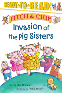 Invasion of the Pig Sisters: Ready-To-Read Level 3