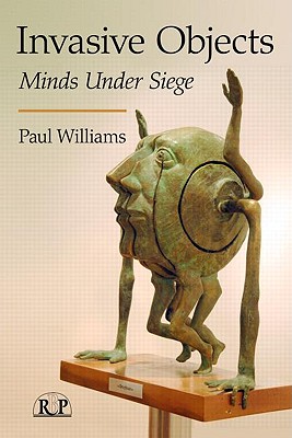 Invasive Objects: Minds Under Siege - Williams, Paul