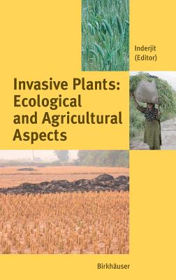 Invasive Plants: Ecological and Agricultural Aspects - Inderjit, S (Editor)