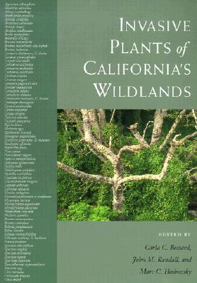 Invasive Plants of California's Wildlands - Bossard, Carla C (Editor), and Randall, John M (Editor), and Hoshovsky, Marc C (Editor)