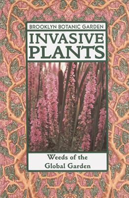 Invasive Plants - Brooklyn Botantical Gardens, and Brooklyn Botanic Garden, and Randall, John (Editor)