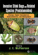 Invasive Stink Bugs and Related Species (Pentatomoidea): Biology, Higher Systematics, Semiochemistry, and Management