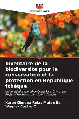 Inventaire de la biodiversit? pour la conservation et la protection en R?publique tch?que - Rojas Matarrita, Karen Gimena, and Castro C, Wagner