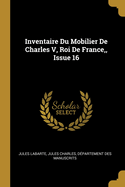 Inventaire Du Mobilier de Charles V, Roi de France, Issue 16