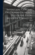 Inventaire G?n?ral Des Dessins Du Mus?e Du Louvre Et Du Mus?e de Versailles; ?cole Fran?aise; Volume 2