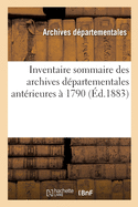 Inventaire Sommaire Des Archives Dpartementales Antrieures  1790