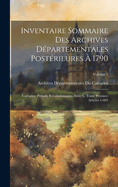 Inventaire Sommaire Des Archives Dpartementales Postrieures  1790: Calvados. Priode Rvolutionnaire. Srie L. Tome Premier. Articles 1-603; Volume 1