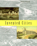 Invented Cities: The Creation of Landscape in Nineteenth-Century New York and Boston (Revised)