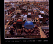 Inventing Reality: The Paintings of John Moore - Dolan, Therese