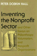 Inventing the Nonprofit Sector and Other Essays on Philanthropy, Voluntarism, and Nonprofit Organizations