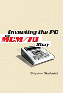 Inventing the PC: The MCM/70 Story