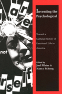 Inventing the Psychological: Toward a Cultural History of Emotional Life in America