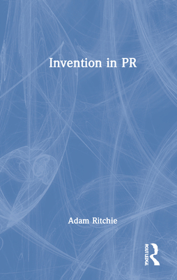 Invention in PR - Ritchie, Adam
