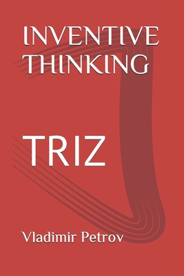 Inventive Thinking: Triz - Petrov, Vladimir