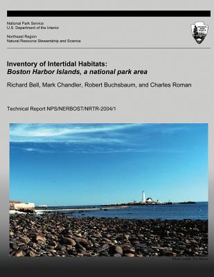 Inventory of Intertidal Habitats: Boston Harbor Islands, A National Park Area - Chandler, Mark, and Buchsbaum, Robert, and Roman, Charles
