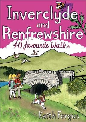 Inverclyde and Renfrewshire: 40 favourite walks - Fergus, Keith