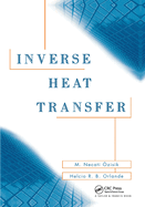 Inverse Heat Transfer: Fundamentals and Applications