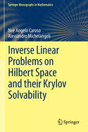 Inverse Linear Problems on Hilbert Space and their Krylov Solvability