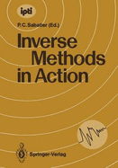 Inverse Methods in Action: Proceedings of the Multicentennials Meeting on Inverse Problems, Montpellier, November 27th December 1st, 1989