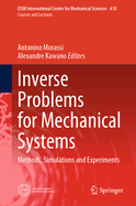 Inverse Problems for Mechanical Systems: Methods, Simulations and Experiments