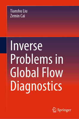 Inverse Problems in Global Flow Diagnostics - Liu, Tianshu, and Cai, Zemin