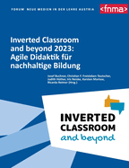 Inverted Classroom and beyond 2023: Agile Didaktik f?r nachhaltige Bildung