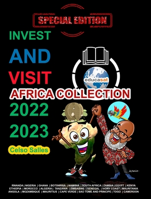 INVEST AND VISIT AFRICA COLLECTION 2022 - 2023 - Celso Salles - Special Edition: Invest in Africa Collection - Salles, Celso