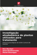 Investigao etnobotnica de plantas utilizadas para tratamento