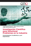 Investigacin Cientfica para Solucionar Problemas en la Industria