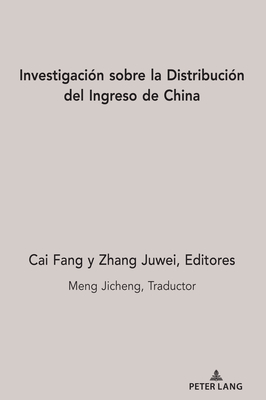 Investigacin sobre la Distribucin del Ingreso de China - Jicheng, Meng (Translated by), and Cai, Fang (Editor), and Zhang, Juwei (Editor)