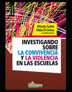 Investigando sobre la convivencia y la violencia en las escuelas: Algunas reflexiones