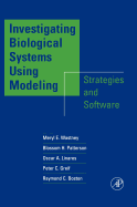 Investigating Biological Systems Using Modeling: Strategies and Software