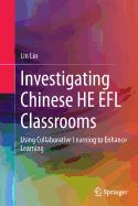 Investigating Chinese He Efl Classrooms: Using Collaborative Learning to Enhance Learning